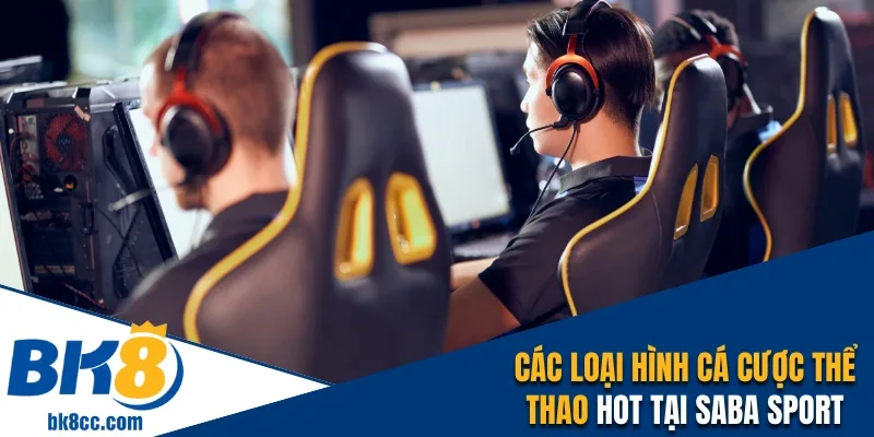 Các loại hình cá cược thể thao hot tại SABA Sport