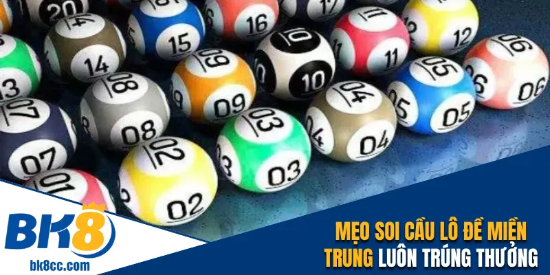 Mẹo soi cầu lô đề miền Trung luôn trúng thưởng