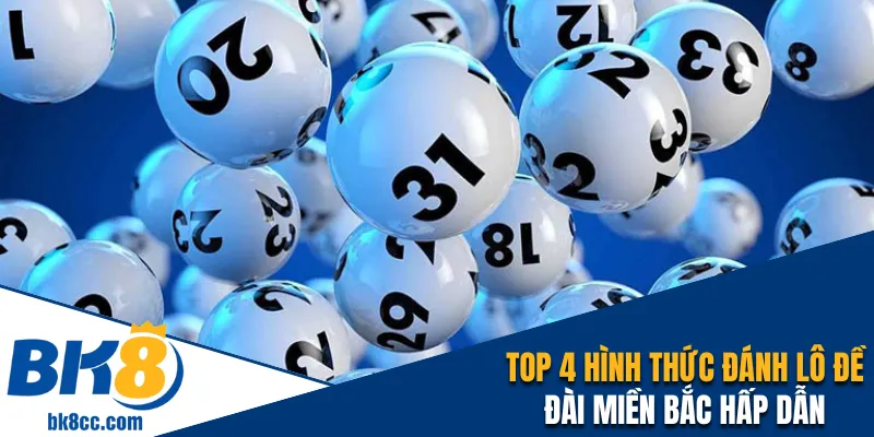 Top 4 hình thức đánh lô đề đài miền Bắc hấp dẫn