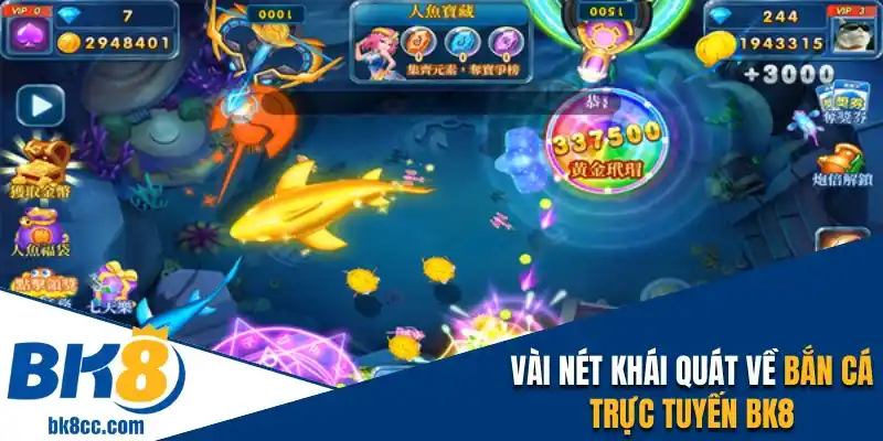 Vài nét khái quát về sảnh bắn cá trực tuyến BK8